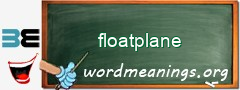 WordMeaning blackboard for floatplane